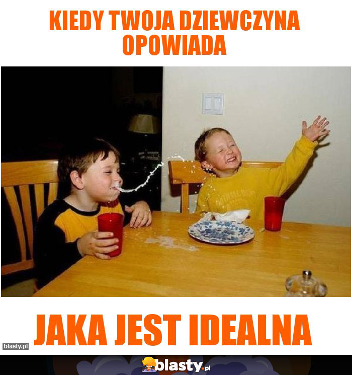 Kiedy twoja dziewczyna opowiada Kiedy twoja dziewczyna opowiada