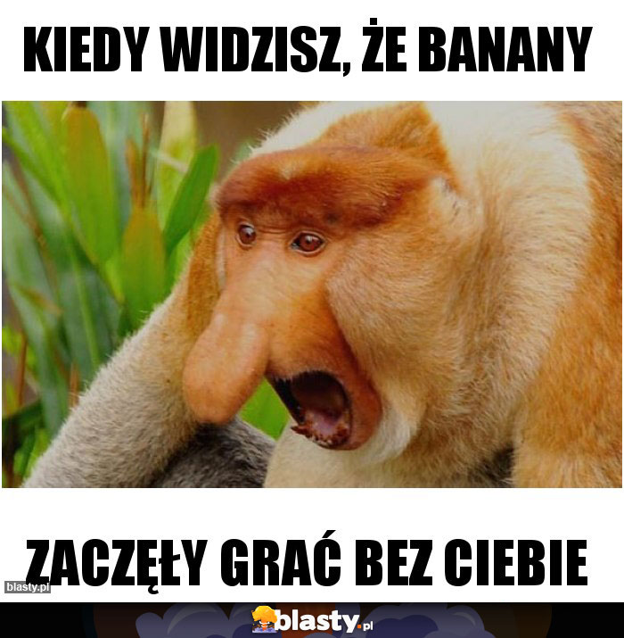 Kiedy widzisz, że Banany