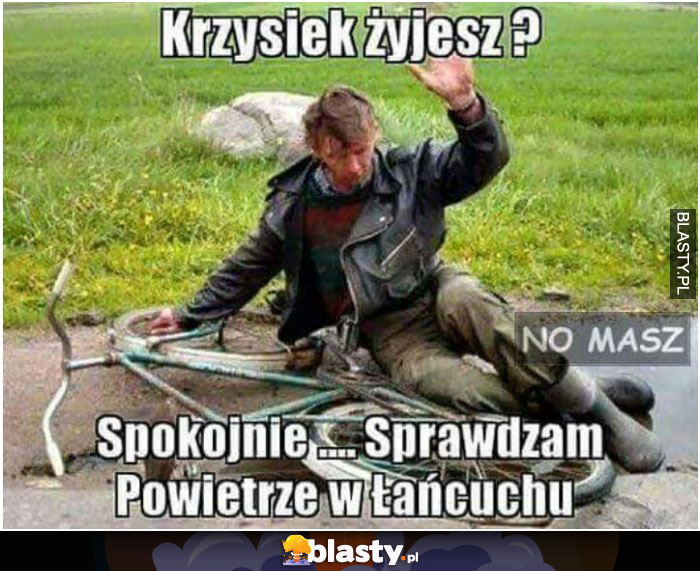 Krzysiek żyjesz?