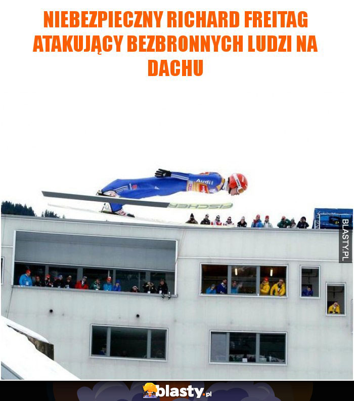 Niebezpieczny Richard Freitag atakujący bezbronnych ludzi na dachu Niebezpieczny Richard Freitag atakujący bezbronnych ludzi na dachu