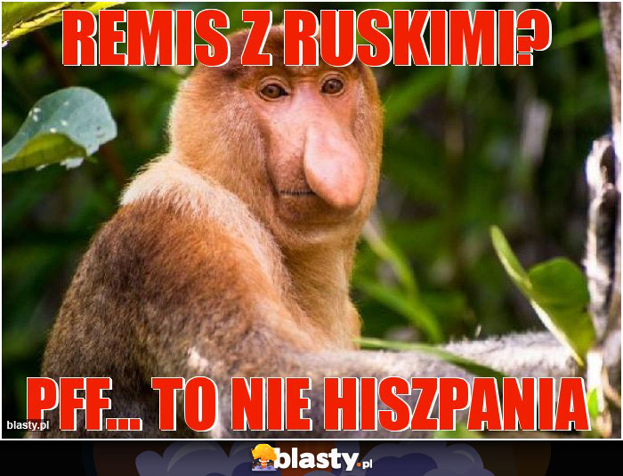 Remis z Ruskimi?
