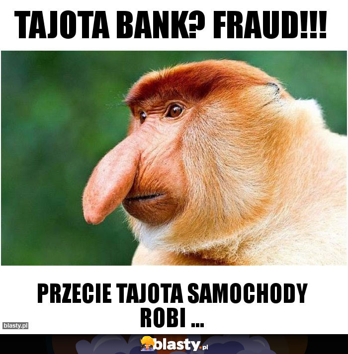 TAJOTA BANK? FRAUD!!!