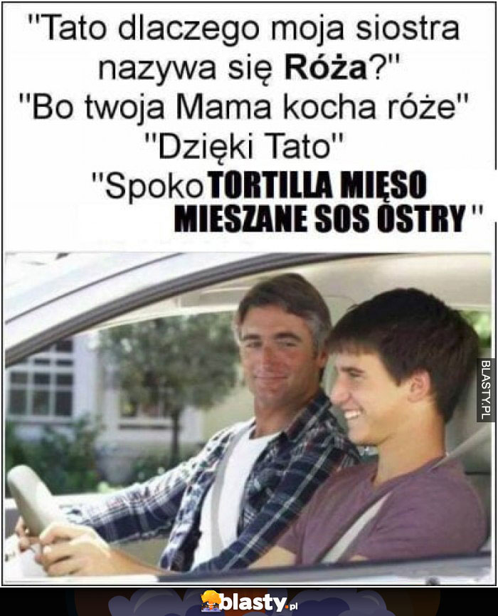 Tato dlaczego moja siostra nazywa się róża