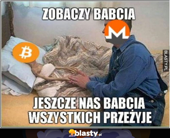 Zobaczy babcia - jeszcze nas babcia wszystkich przeżyje