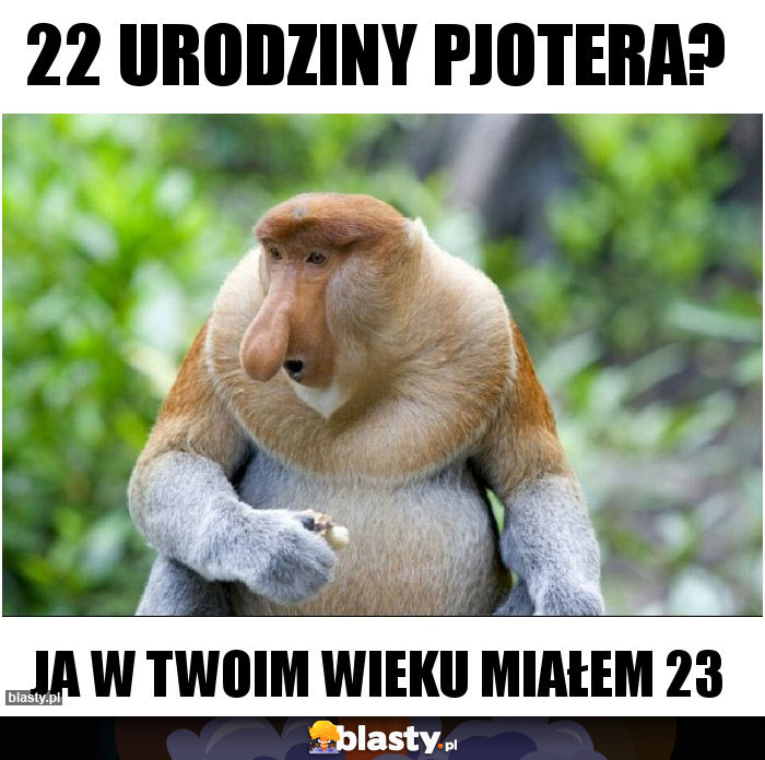 22 urodziny pjotera? 22 urodziny pjotera?