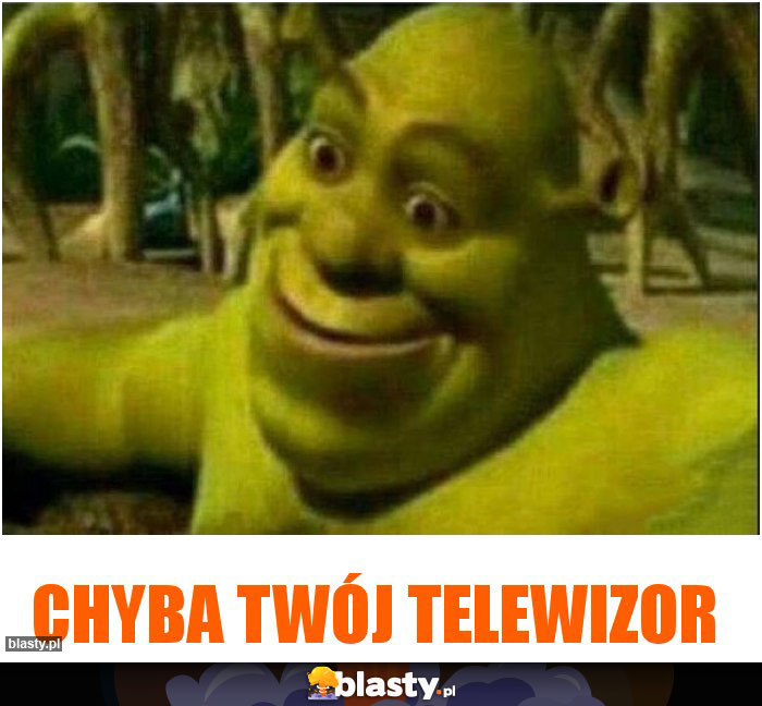 chyba twój telewizor chyba twój telewizor