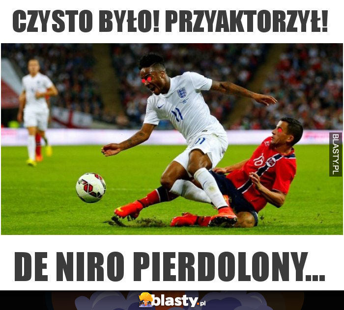 Czysto było! Przyaktorzył! Czysto było! Przyaktorzył!