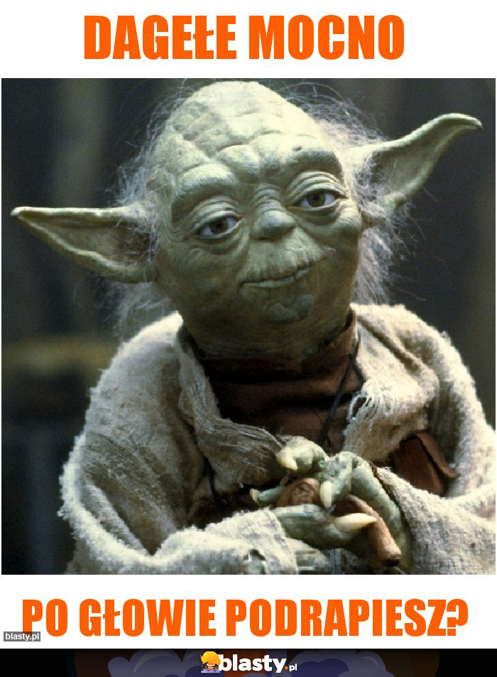 Dagełe mocno Dagełe mocno
