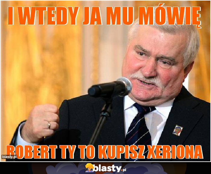I wtedy ja mu mówię I wtedy ja mu mówię