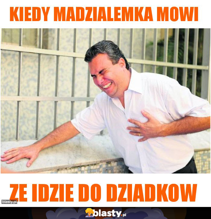 Kiedy madzialemka mowi Kiedy madzialemka mowi