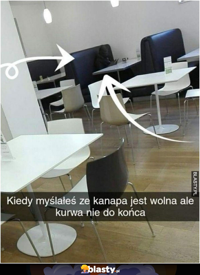 Kiedy myślisz, że kanapa jest wolna