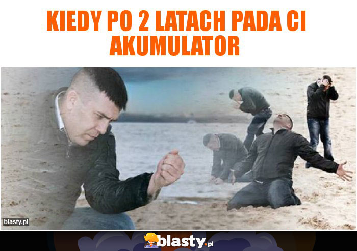 Kiedy po 2 latach pada Ci akumulator Kiedy po 2 latach pada Ci akumulator