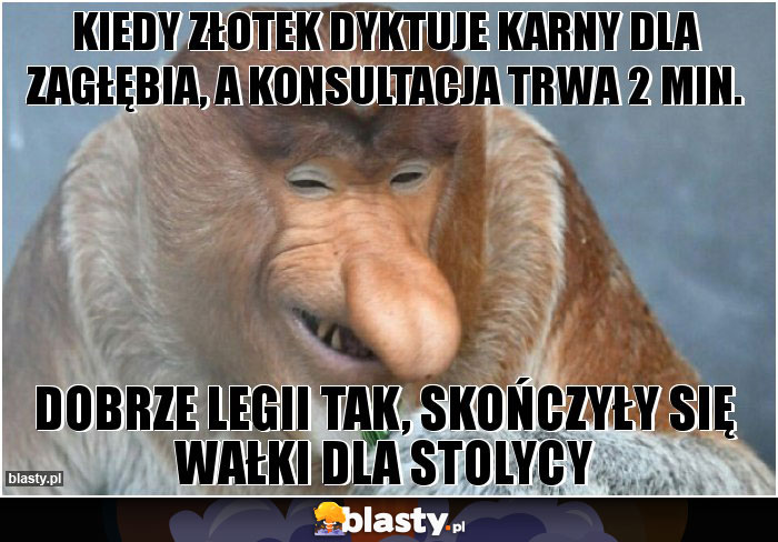 KIEDY ZŁOTEK DYKTUJE KARNY DLA ZAGŁĘBIA, A KONSULTACJA TRWA 2 MIN. KIEDY ZŁOTEK DYKTUJE KARNY DLA ZAGŁĘBIA, A KONSULTACJA TRWA 2 MIN.