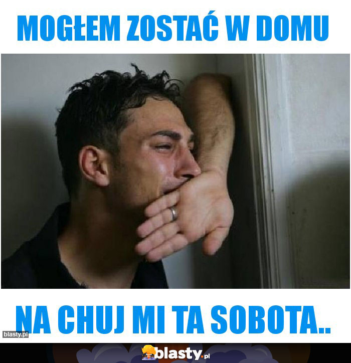 Mogłem zostać w domu Mogłem zostać w domu