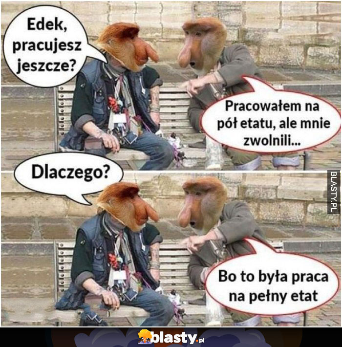 Pracujesz jeszcze ?