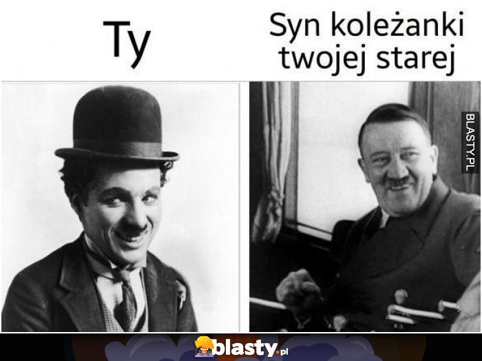 Ty vs syn koleżanki Twojej starej