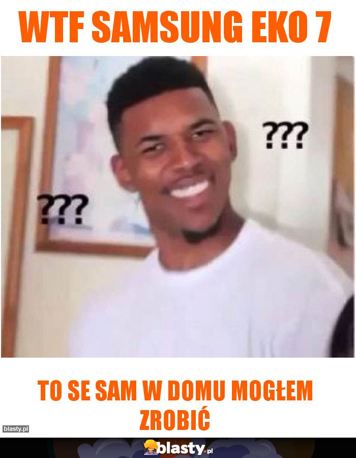 WTF samsung eko 7 WTF samsung eko 7