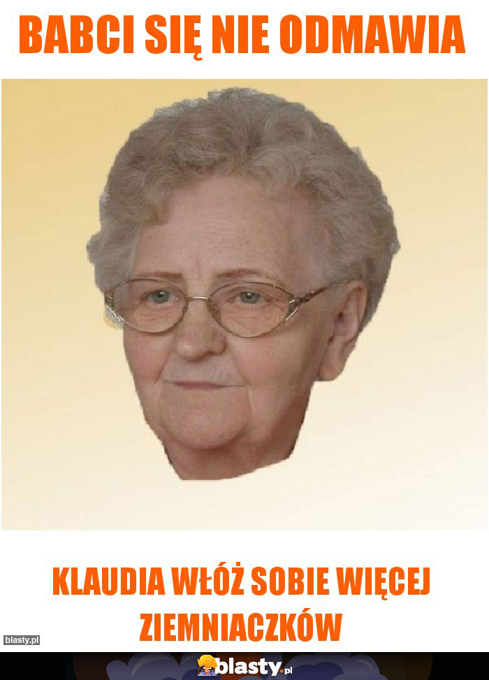 Babci się nie odmawia Babci się nie odmawia