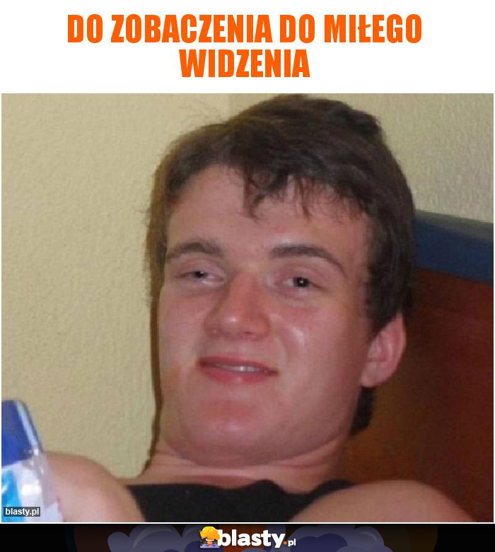 do zobaczenia do miłego widzenia do zobaczenia do miłego widzenia