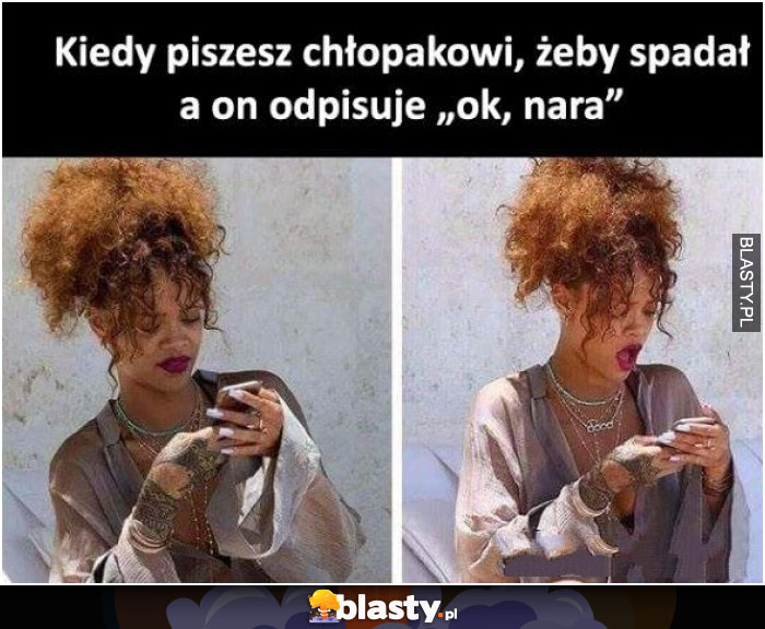 Kiedy piszesz chłopakowi, żeby spadał