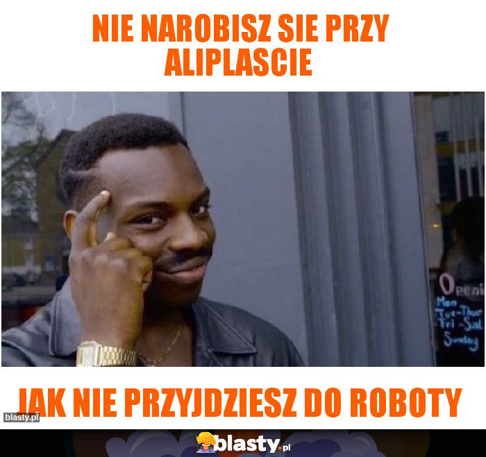 Nie narobisz sie przy aliplascie