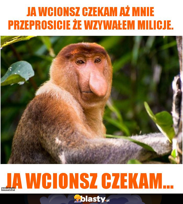 Ja wcionsz czekam aż mnie przeprosicie że wzywałem milicje. Ja wcionsz czekam aż mnie przeprosicie że wzywałem milicje.