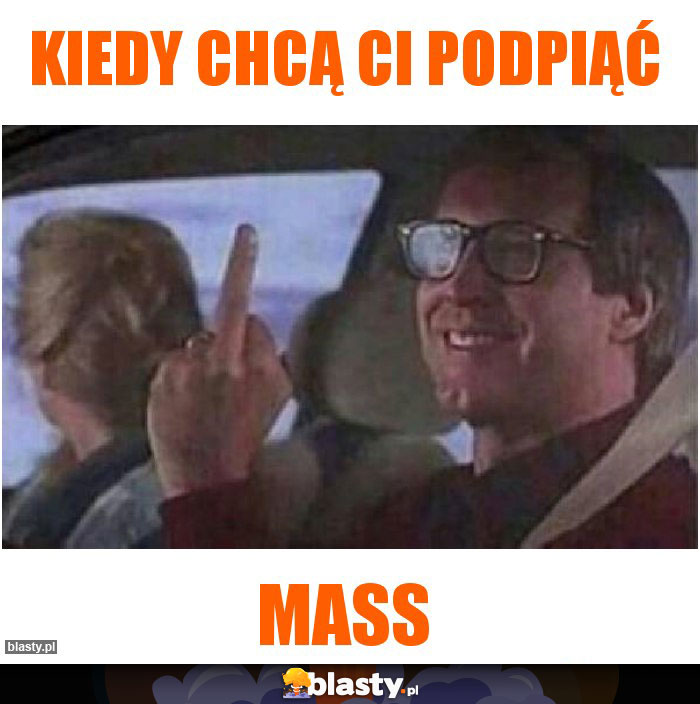 Kiedy chcą Ci podpiąć Kiedy chcą Ci podpiąć