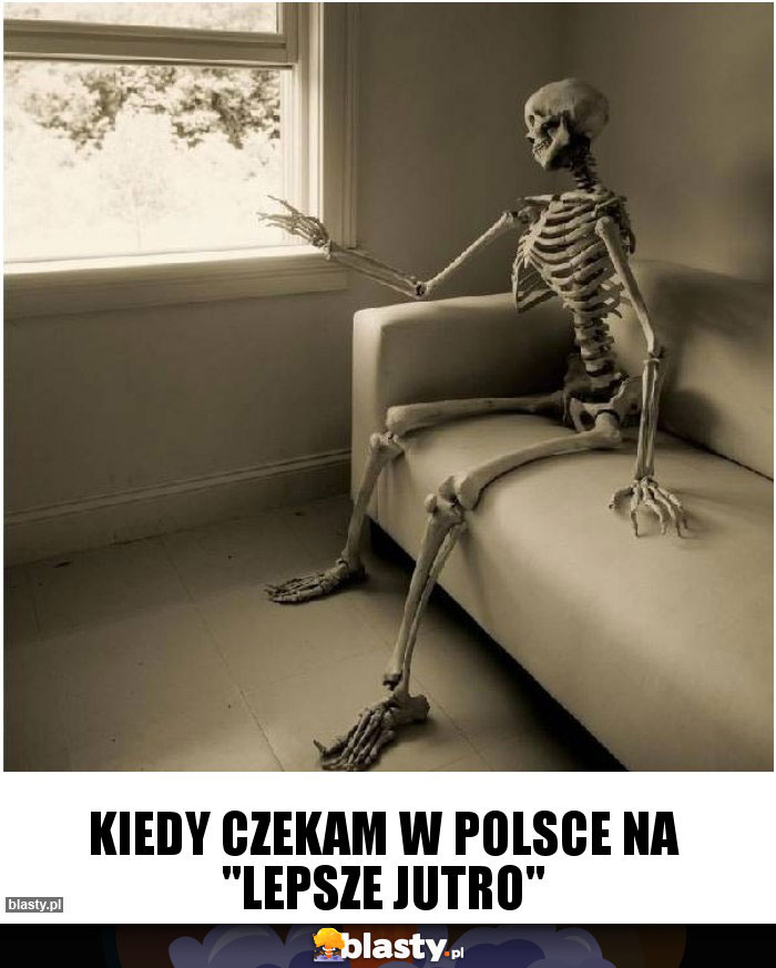 Kiedy czekam w Polsce na