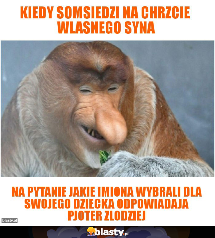 Kiedy somsiedzi na chrzcie wlasnego syna Kiedy somsiedzi na chrzcie wlasnego syna