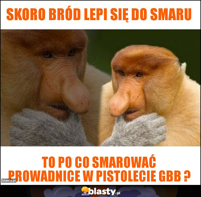Skoro bród lepi się do smaru Skoro bród lepi się do smaru