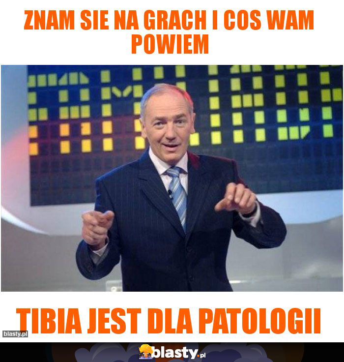 znam sie na grach i cos wam powiem znam sie na grach i cos wam powiem