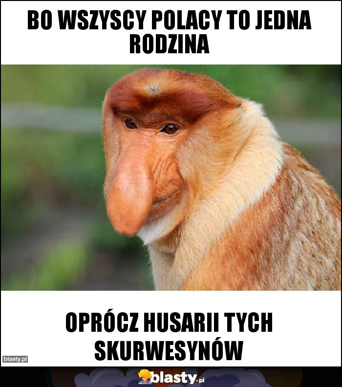 Bo wszyscy polacy to jedna rodzina Bo wszyscy polacy to jedna rodzina