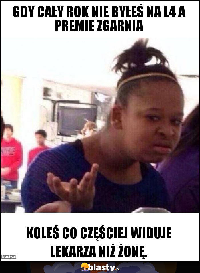Gdy cały rok nie byłeś na L4 a premie zgarnia Gdy cały rok nie byłeś na L4 a premie zgarnia
