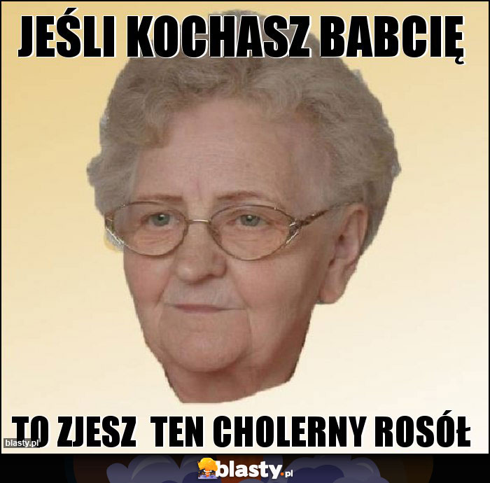 jeśli kochasz babcię