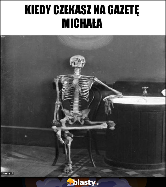 Kiedy czekasz na gazetę Michała Kiedy czekasz na gazetę Michała