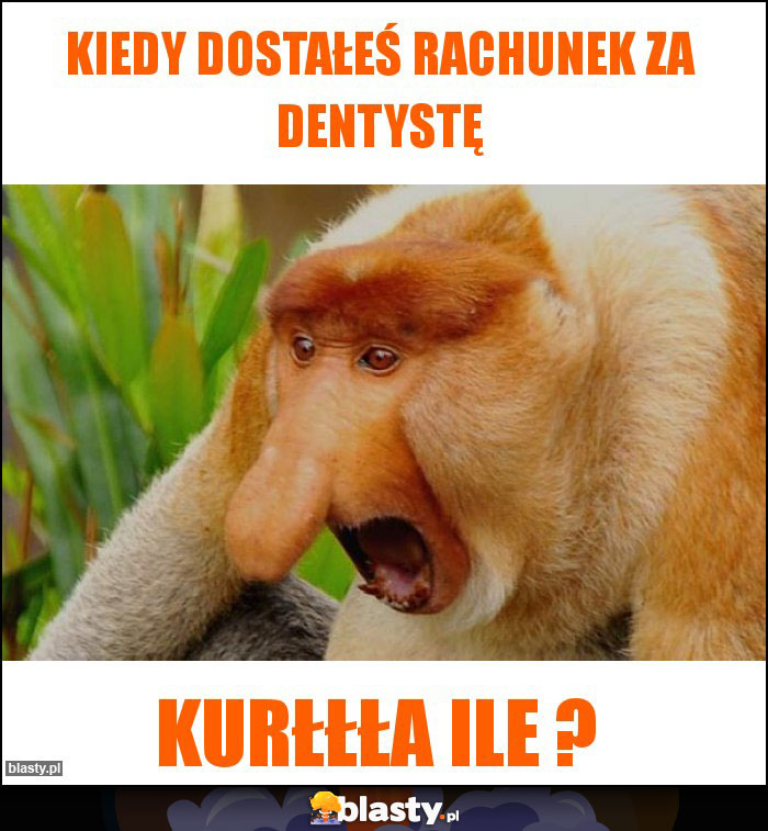 Kiedy dostałeś rachunek za dentystę