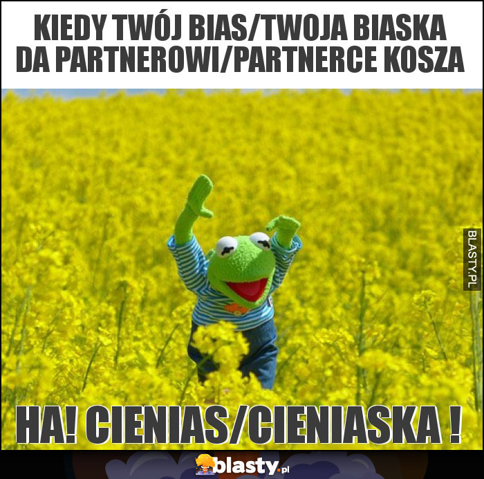 Kiedy twój bias/twoja biaska da partnerowi/partnerce kosza Kiedy twój bias/twoja biaska da partnerowi/partnerce kosza