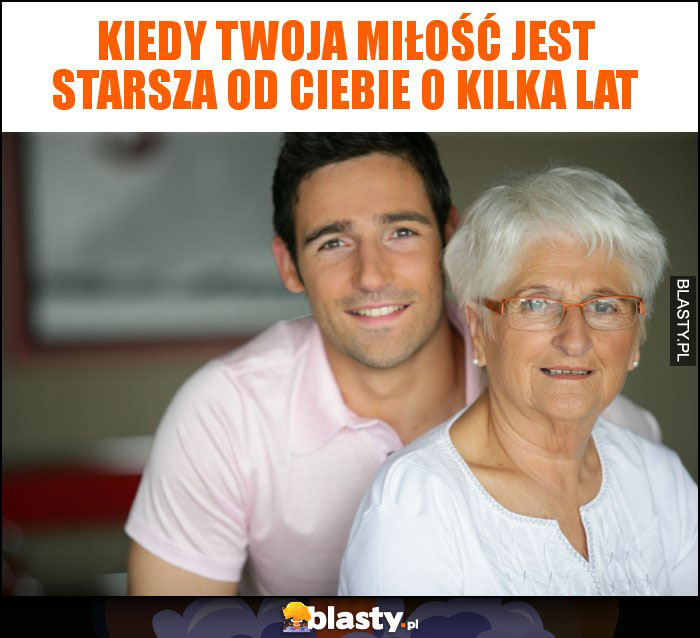 Kiedy Twoja miłość jest starsza od Ciebie o kilka lat