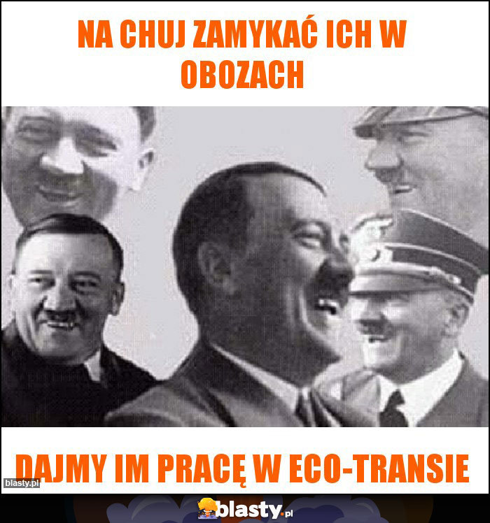 Na chuj zamykać ich w obozach Na chuj zamykać ich w obozach
