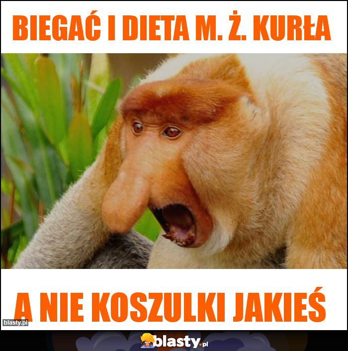 Biegać i dieta M. Ż. kurła Biegać i dieta M. Ż. kurła