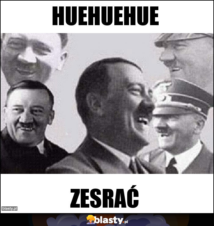huehuehue