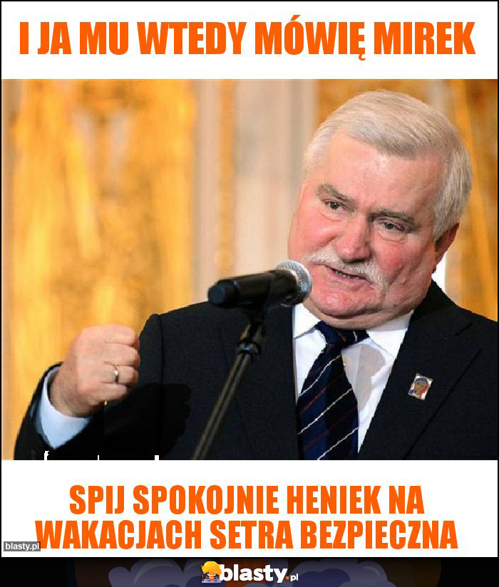 I ja mu wtedy mówię mirek I ja mu wtedy mówię mirek