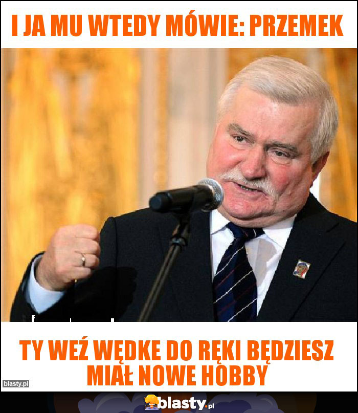 I ja mu wtedy mówie: przemek I ja mu wtedy mówie: przemek
