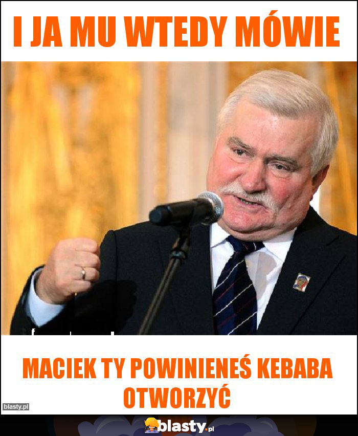 I ja mu wtedy mówie I ja mu wtedy mówie