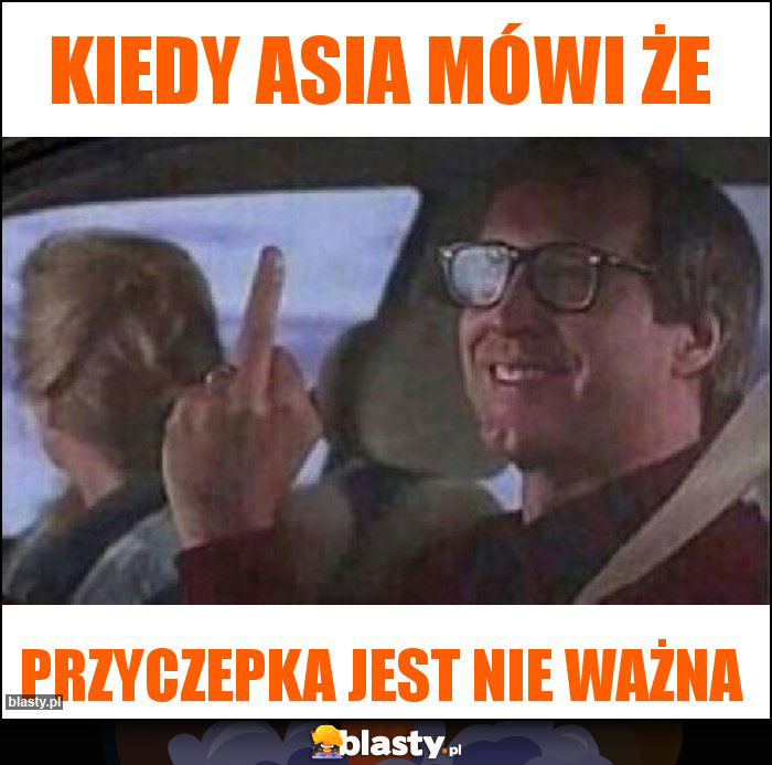 Kiedy Asia mówi że Kiedy Asia mówi że