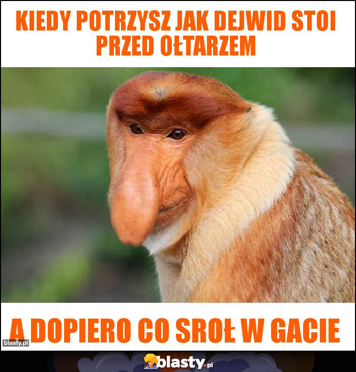 Kiedy potrzysz jak Dejwid stoi przed ołtarzem Kiedy potrzysz jak Dejwid stoi przed ołtarzem