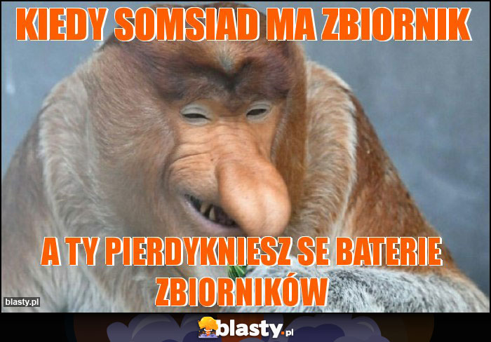 Kiedy somsiad ma zbiornik Kiedy somsiad ma zbiornik