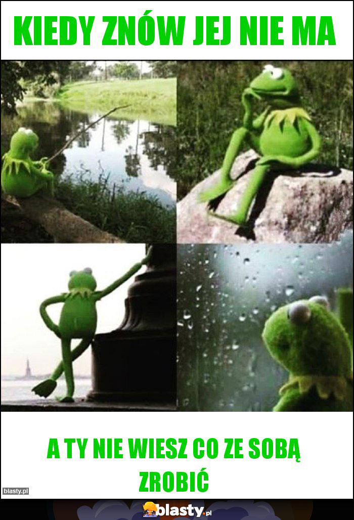 Kiedy znów jej nie ma Kiedy znów jej nie ma
