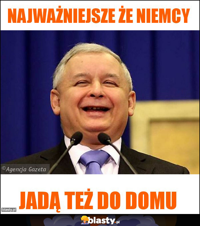 Najważniejsze że niemcy Najważniejsze że niemcy