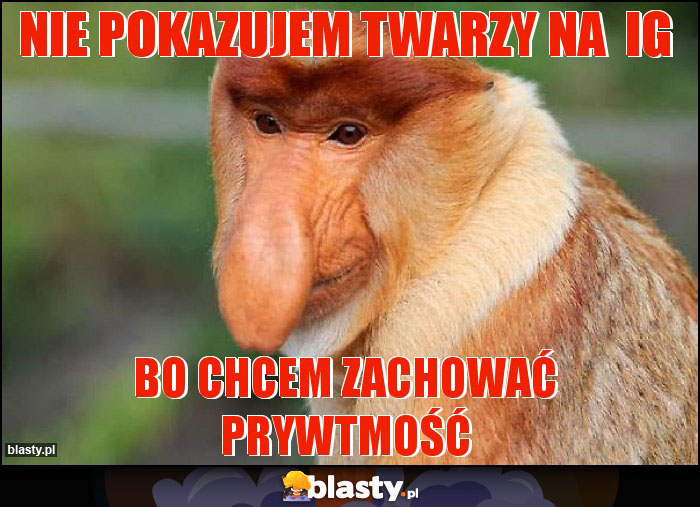 Nie pokazujem twarzy na iG Nie pokazujem twarzy na iG